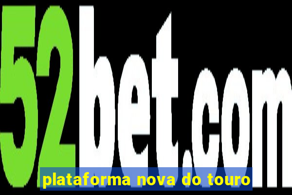 plataforma nova do touro